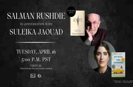 Salman Rushdie In Conversation With Suleika Jaouad -- ONLINE in Event on 16 Apr