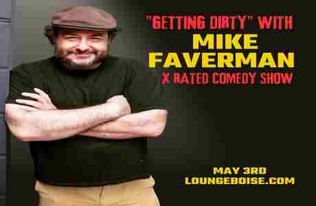 "Getting Dirty" with Mike Faverman: An X-rated comedy show in Boise on 3 May