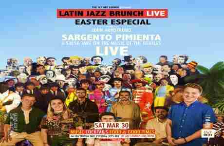 Latin Jazz Brunch Live Easter Especial with Sargento Pimienta (Live) + DJ John Armstrong in London on 30 Mar