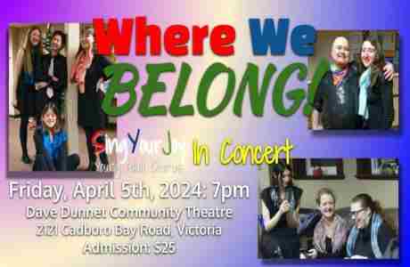 Where WE Belong - SingYourJoy in Concert! in Victoria on 5 Apr