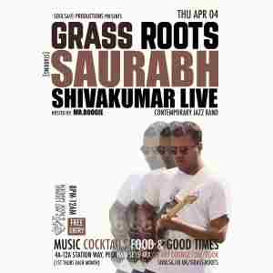 Grass Roots with Saurabh Shivakumar (Live) and Mr.Boogie/Soulsa, Free Entry in London on 4 Apr