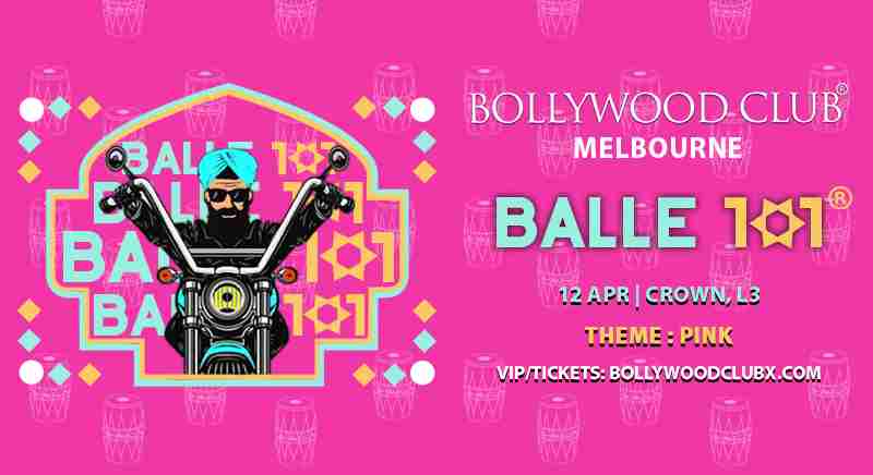 Bollywood club - BALLE 101 at Crown, Melbourne in Southbank on 12 Apr