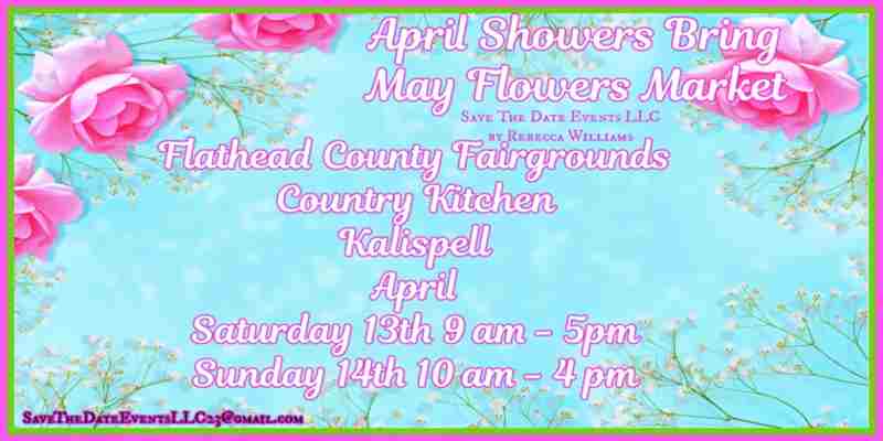 April Showers Brings May Flowers Kalispell in Kalispell on 13 April 2024