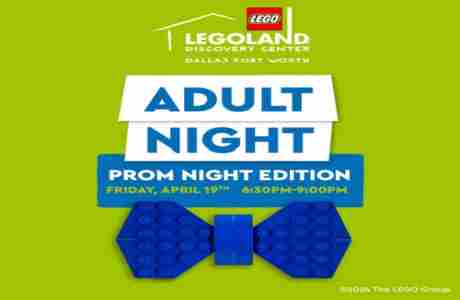 Adult Night: Prom Edition at LEGOLAND Discovery Center Dallas/Ft. Worth in Grapevine on 19 Apr