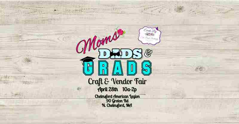 Moms Dads and Grads Craft and Vendor Fair in Chelmsford on 28 Apr