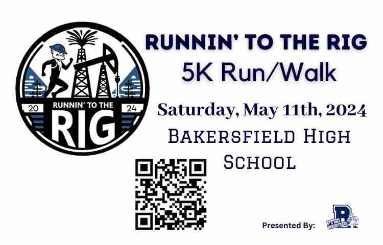 Runnin' To The Rig 5K Run/Walk in Bakersfield on 11 May