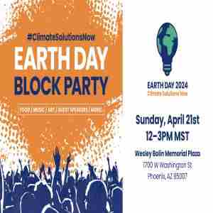 Phoenix Climate Solutions Now Earth Day Block Party! Free Food, Art, Music, Speakers and More! in Phoenix on 21 April 2024