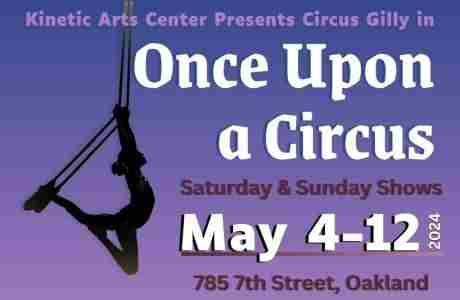 Once Upon a Circus in Oakland on 04 May 2024