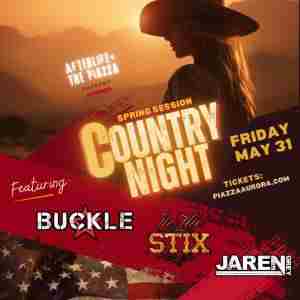 Country Night W/ Buckle, In the Stix and Yankee Cowboy Duo in Aurora on 31 May