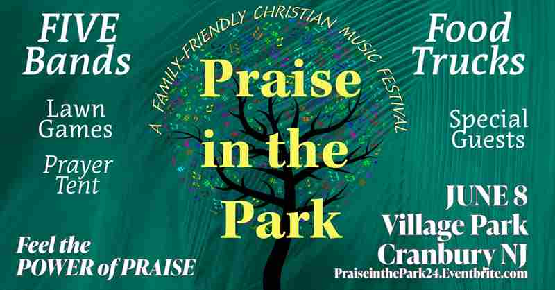 Praise in the Park: A Family-Friendly Music Festival in Cranbury on 08 June 2024