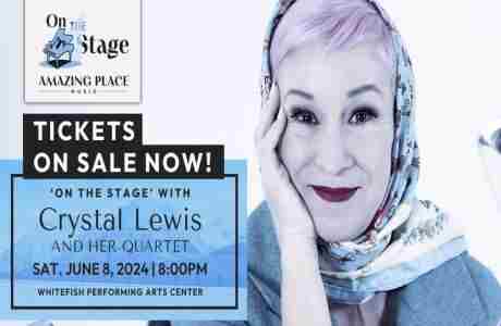 Amazing Place Music presents "On The Stage" with CRYSTAL LEWIS in Whitefish on 08 June 2024