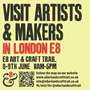 E8 Art and Craft Trail 8-9 June 2024 London E8 - open homes and studios in England on 8 Jun