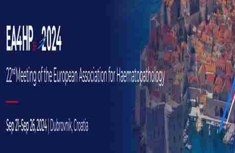 EA4HP - 22nd Meeting of the European Association for Haematopathology, Dubrovnik, 21-26 Sep 2024 in Dubrovnik on 21 September 2024