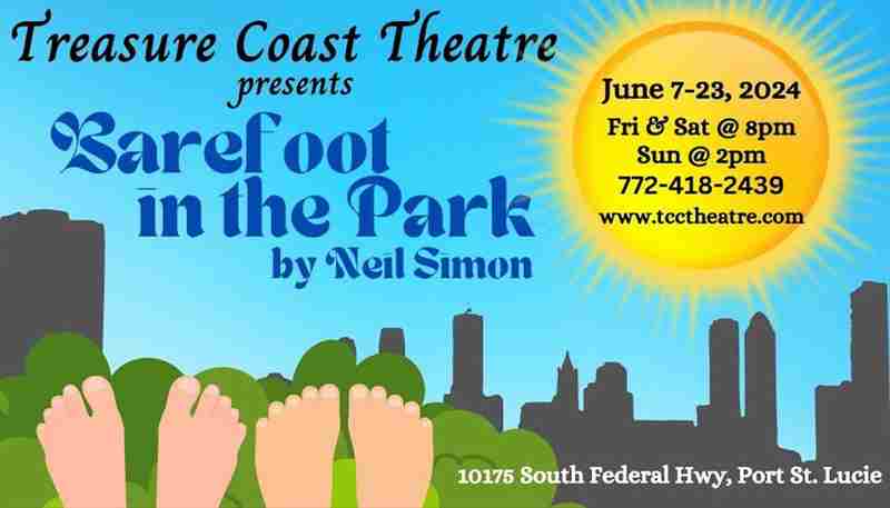 Treasure Coast Theatre presents the hit Neil Simon classic comedy "Barefoot in the Park" in Port St  Lucie on 7 Jun