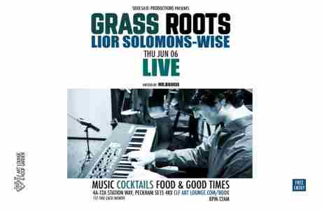 Grass Roots with Lior Solomons-Wise (Live) + Mr Boogie (Soulsa) in London on 6 Jun