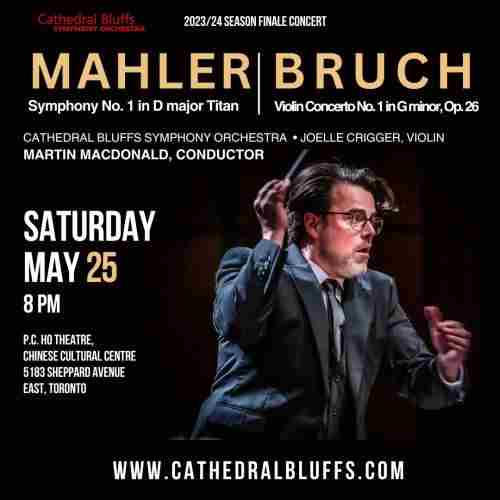 Cathedral Bluffs Symphony Orchestra - Titan, Mahler 1 in Toronto on 25 May