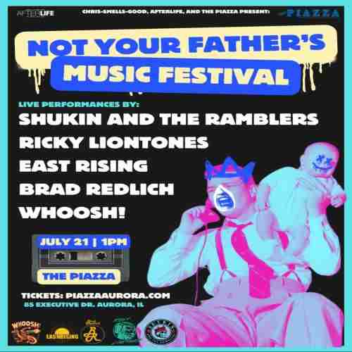 Not Your Father’s Music Fest at The Piazza in Aurora on 21 Jul