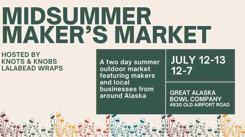 Midsummer Maker's Market in Alaska on 12 Jul