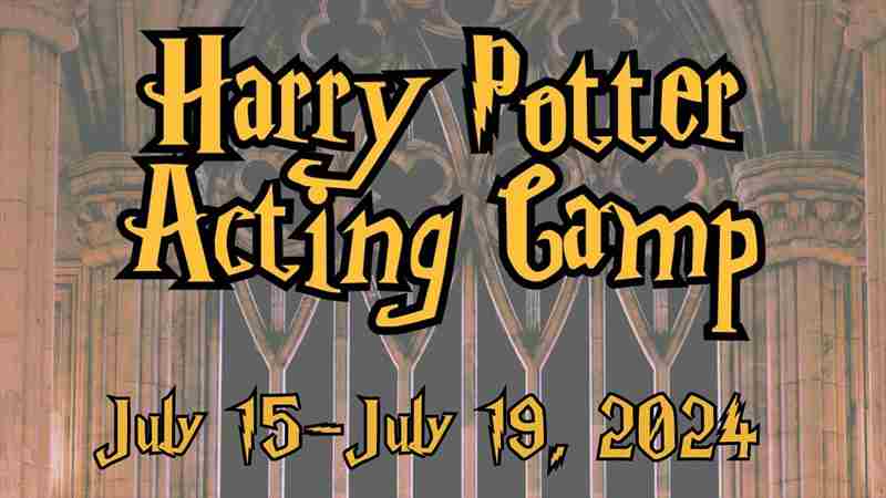 Harry Potter Acting Camp- Columbia Theatre Summer Theatre Camp in Longview on 15 Jul