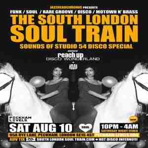 The South London Soul Train Sounds Of Studio 54 Disco Special in London on 10 Aug