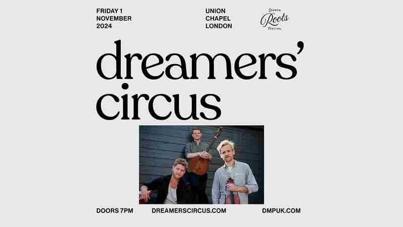 Dreamers' Circus at Union Chapel - London in London on 1 Nov