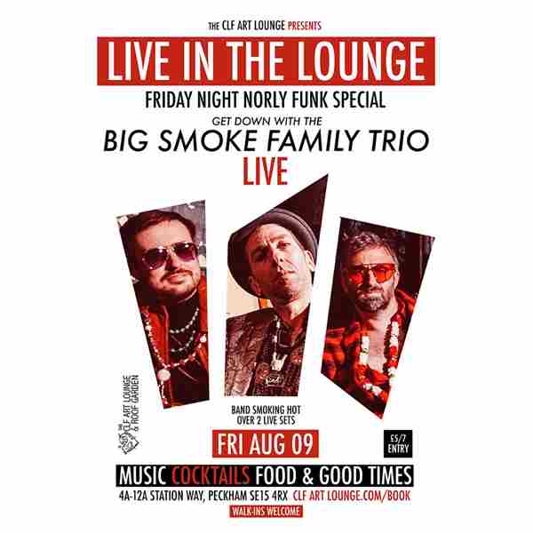 Big Smoke Family Trio Live In The Lounge in London on 9 Aug