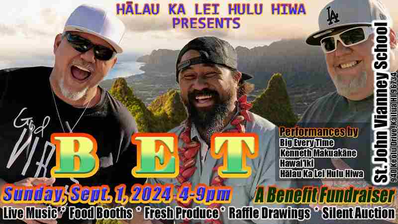 Benefit Fundraiser - BET Big Every Time, Ken Makuakane and Hawai'iki Live in Kailua on 1 Sep