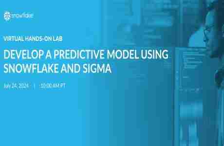 Develop A Predictive Model Using Snowflake And Sigma in Event on 24 Jul