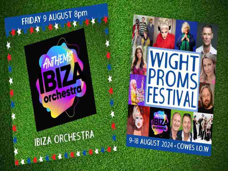 Wight Proms 2024 - Anthems Ibiza Orchestra in Cowes  Isle of Wight on 9 Aug