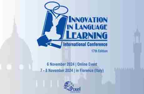 ILL 2024 | Innovation in Language Learning 17th Edition - International Conference in Firenze on 7 Nov