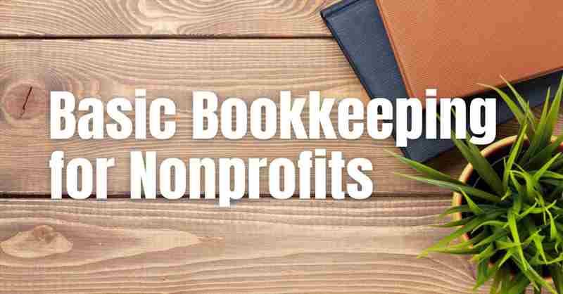 Basic Bookkeeping for Nonprofits in Austin on 25 Jul