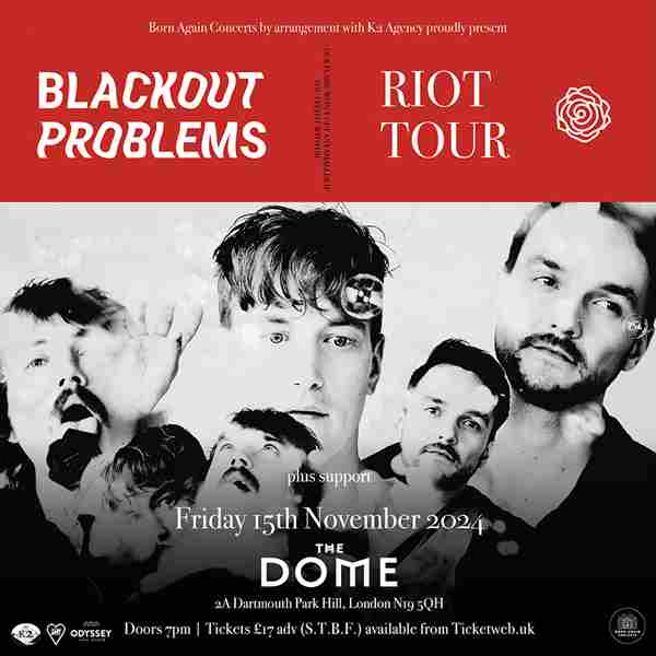 BLACKOUT PROBLEMS at The Dome - London in London on 15 Nov