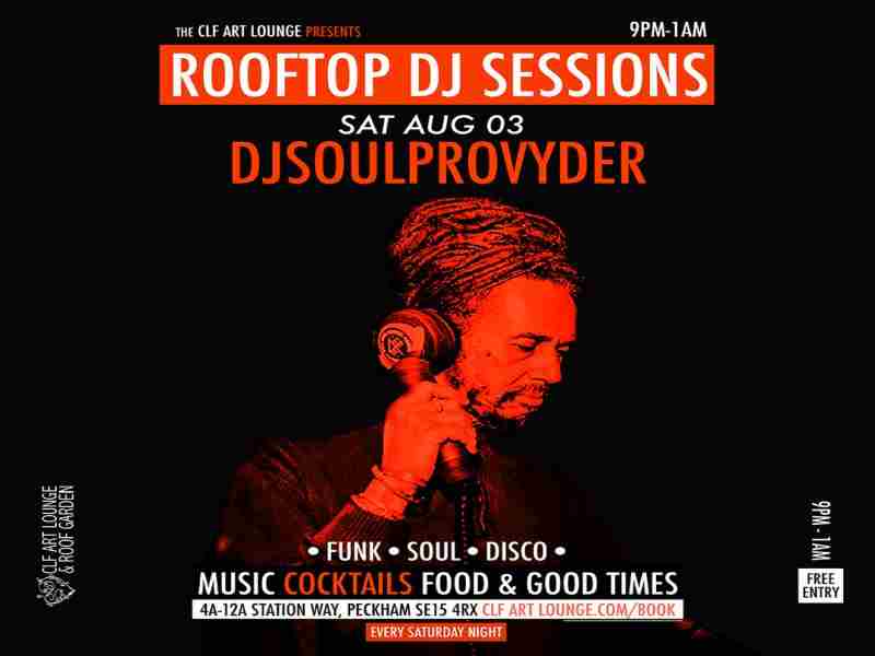 Saturday Night Rooftop DJ Sessions with djsoulprovyder (Free Entry) in London on 3 Aug