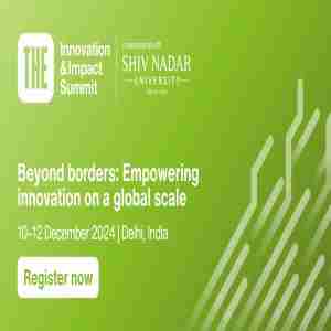 THE Innovation and Impact Summit 2024 | Delhi, India | 10-12 December in New Delhi on 10 Dec