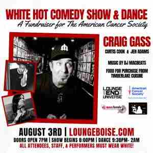 White Hot Comedy Show and Dance - (a FUNdraiser for the American Cancer Society) in Boise on 3 Aug