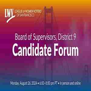 San Francisco Board of Supervisors, District 9 Candidate Forum (HYBRID) in San Francisco on 26 Aug