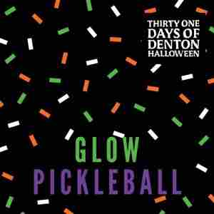 Spooky Glow Pickleball in Denton on 18 October 2024