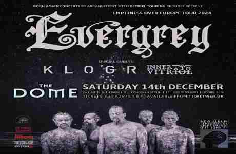 EVERGREY - EMPTINESS OVER EUROPE at The Dome - London in London on 14 Dec