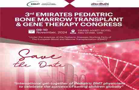 3rd Emirates Pediatric Bone Marrow Transplant and Gene Therapy Congress (EPBMTC) in Abu Dhabi on 9 Nov