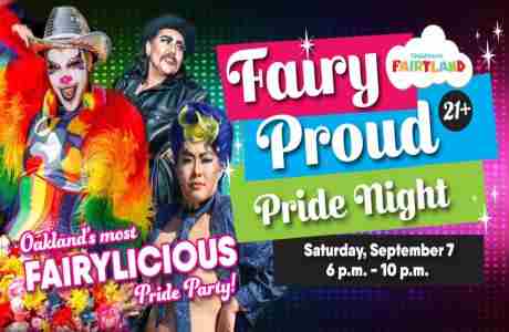 FairyProud PRIDE Party at Fairyland!!! (21+) in California on 07 September 2024