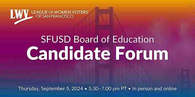 SFUSD Board of Education candidate forum, hosted by the League of Women Voters in San Francisco on 5 Sep