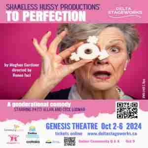 To Perfection, a comedy by Meghan Gardiner, Oct 2-6 at Genesis Theatre, Ladner in Delta on 2 Oct