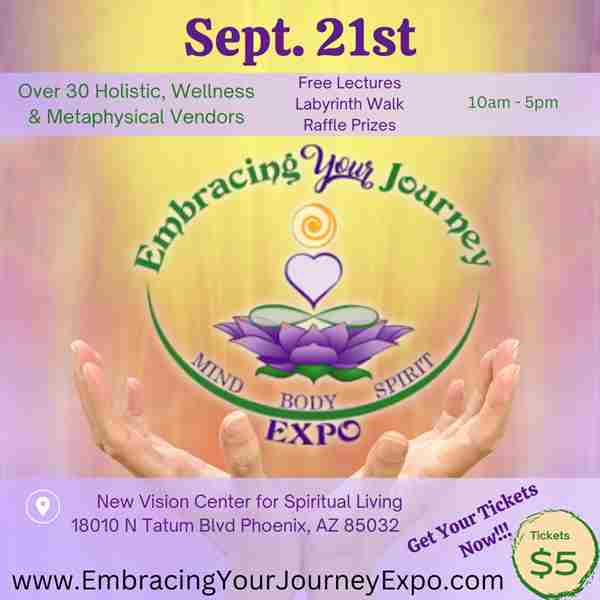 Embracing Your Journey Expo the leading holistic wellness & metaphysical event in the Phoenix Valley in Phoenix on 21 Sep