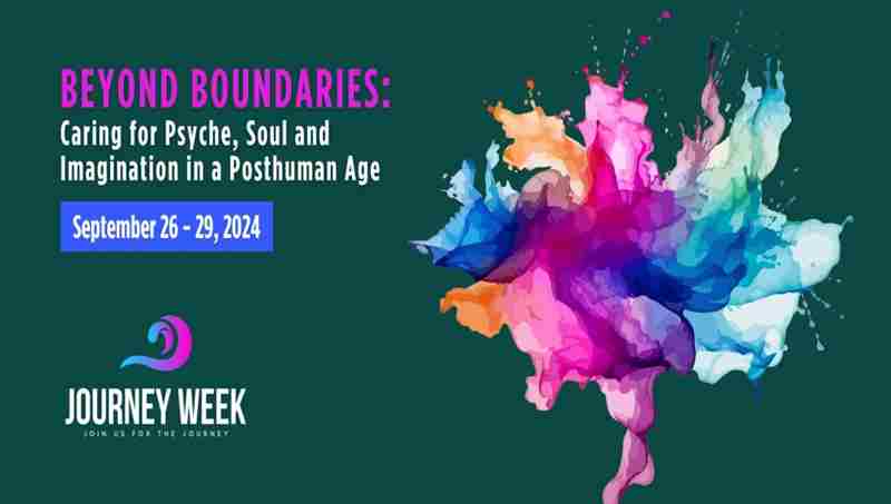 Journey Week 2024 Beyond Boundaries: Caring for Psyche, Soul, and Imagination in a Posthuman Age in Santa Barbara on 26 Sep