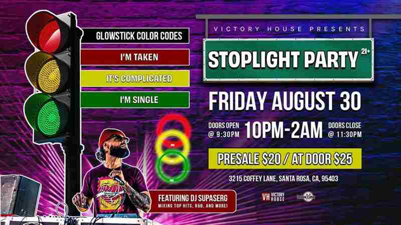 21+ Stoplight Party at Victory House in Santa Rosa on 30 Aug