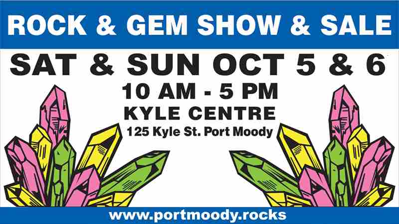 Port Moody Rock and Gem Show and Sale in Port Moody on 5 Oct