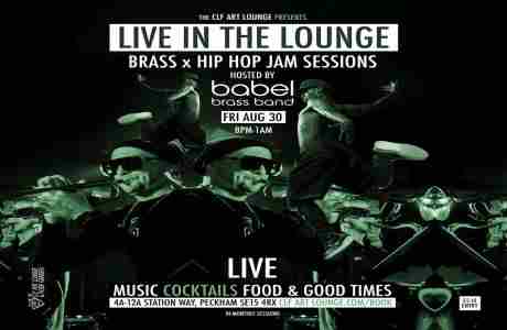 Babel Brass presents Live In The Lounge Brass and Hip Hop Jam (Bi-Monthly) in London on 30 Aug