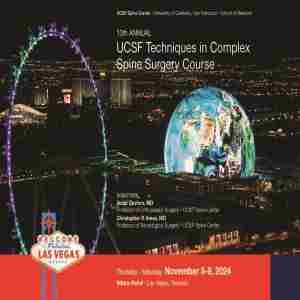 13th Annual UCSF Techniques in Complex Spine Surgery Program in Las Vegas on 08 November 2024