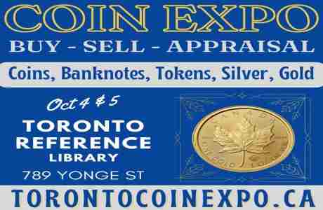 TORONTO COIN EXPO - Canada's Coin Show and Auction in Toronto on 4 Oct