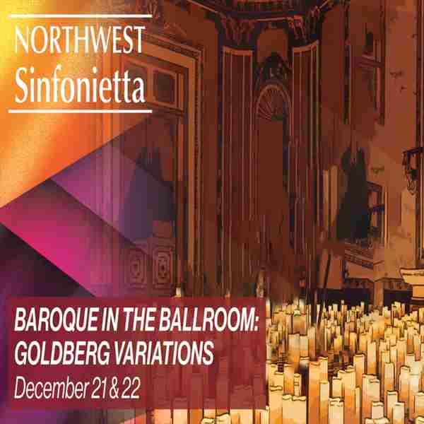 Northwest Sinfonietta: Goldberg Variations in Tacoma on 21 Dec